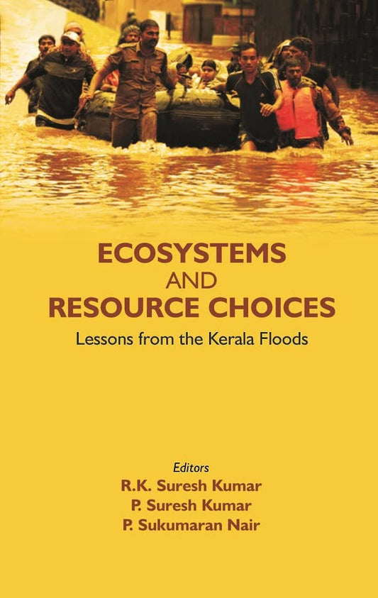 ECOSYSTEMS AND RESOURCE CHOICES: Lessons from the Kerala Floods  - Hardcover