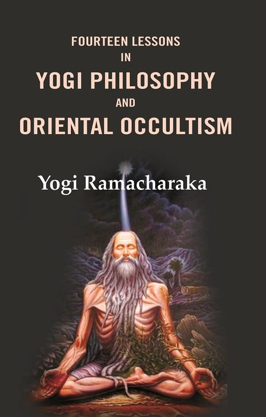 Fourteen Lessons in Yogi Philosophy and Oriental Occultism   - Paperback