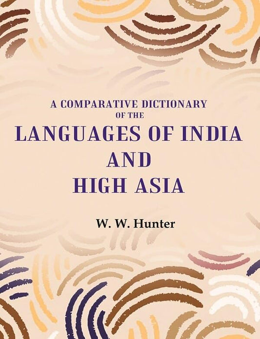 A Comparative Dictionary of the Languages of India and High Asia  - Paperback