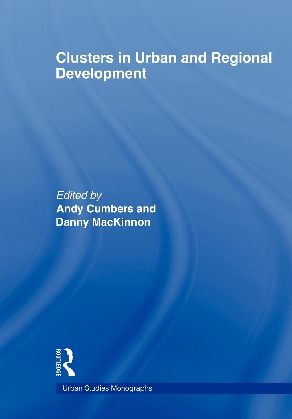 Clusters In Urban and Regional Development (Paperback)