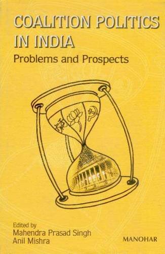 COALITION POLITICS IN INDIA: PROBLEMS AND PROSPECTS