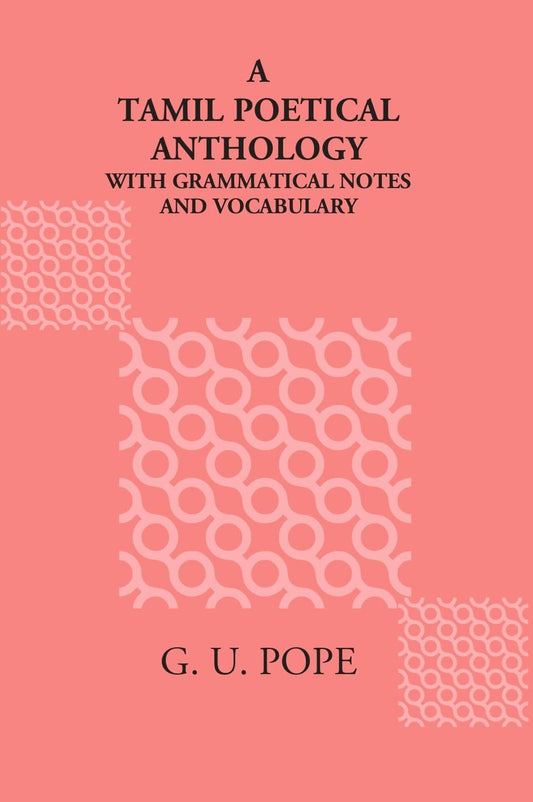 A Tamil Poetical Anthology, With Grammatical Notes And A Vocabulary - HARDCOVER
