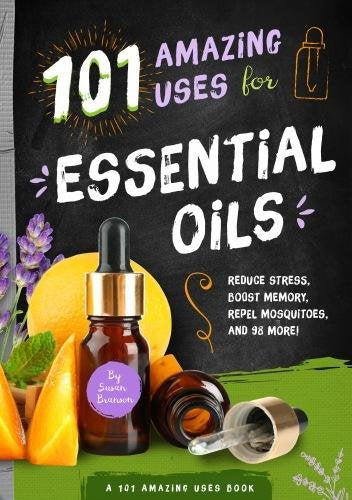 101 AMAZING USES FOR ESSENTIAL OILS, SUSAN BRANSON