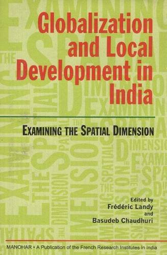 GLOBALIZATION AND LOCAL DEVELOPMENT IN INDIA: EXAMINING THE SPATIAL DIMENSION