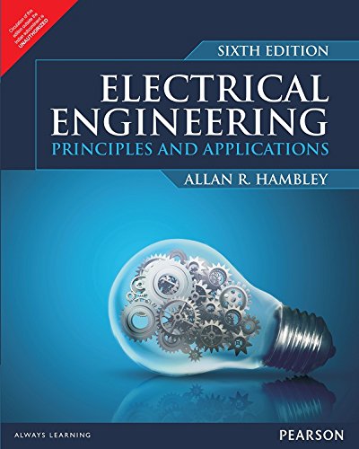 ELECTRICAL ENGINEERING PRINCIPLES AND APPLICATION, 6TH EDITION