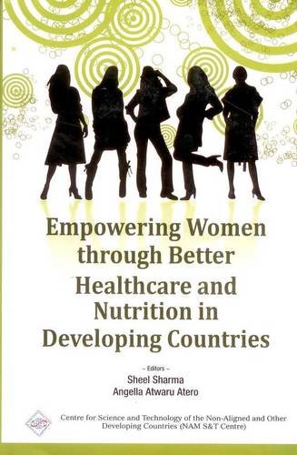Empowering Women Through Better Healthcare and Nutrition in Developing Countries/NAM S&T Centre