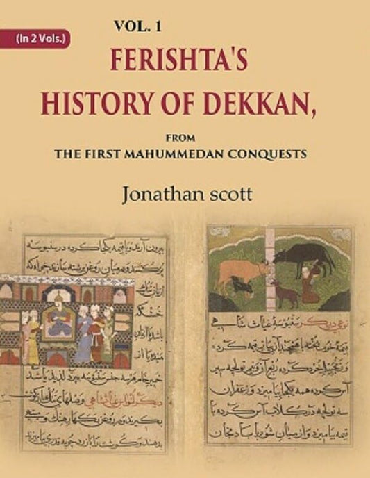 Ferishta's History of Dekkan: From the first Mahummedan Conquests  VOL. 1 - Hardcover