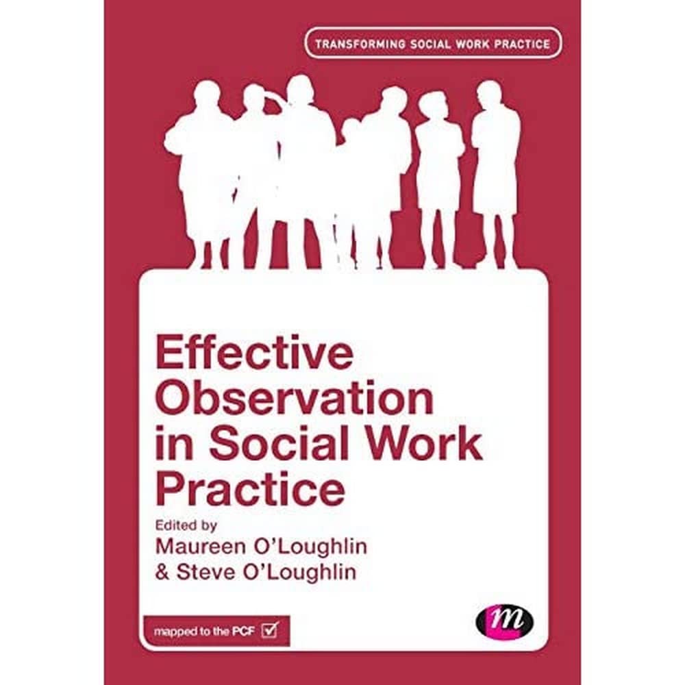 EFFECTIVE OBSERVATION IN SOCIAL WORK PRACTICE