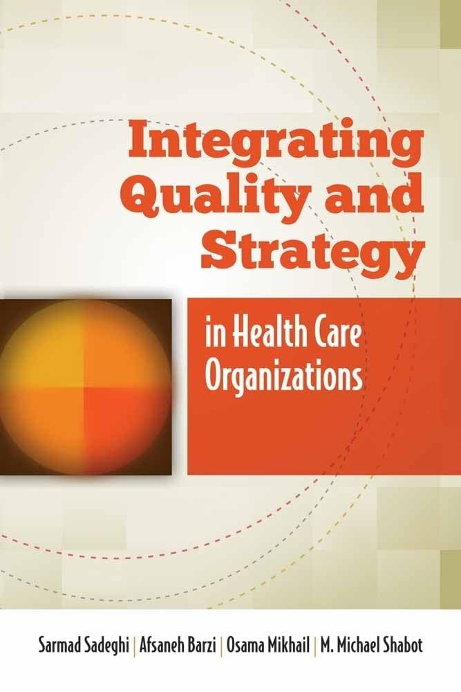 INTEGRATING QUALITY AND STRATEGY IN HEALTH CARE ORGANIZATIONS