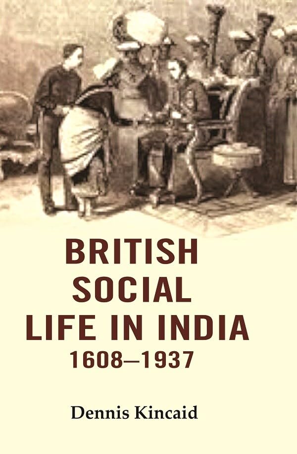 British Social Life in India 1608–1937  - Paperback