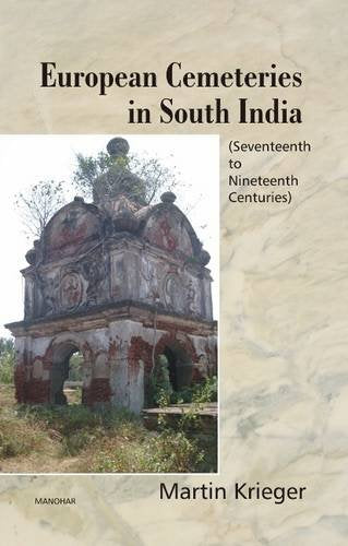 EUROPEAN CEMETERIES IN SOUTH INDIA (SEVENTEENTH TO NINETEENTH CENTURIES )