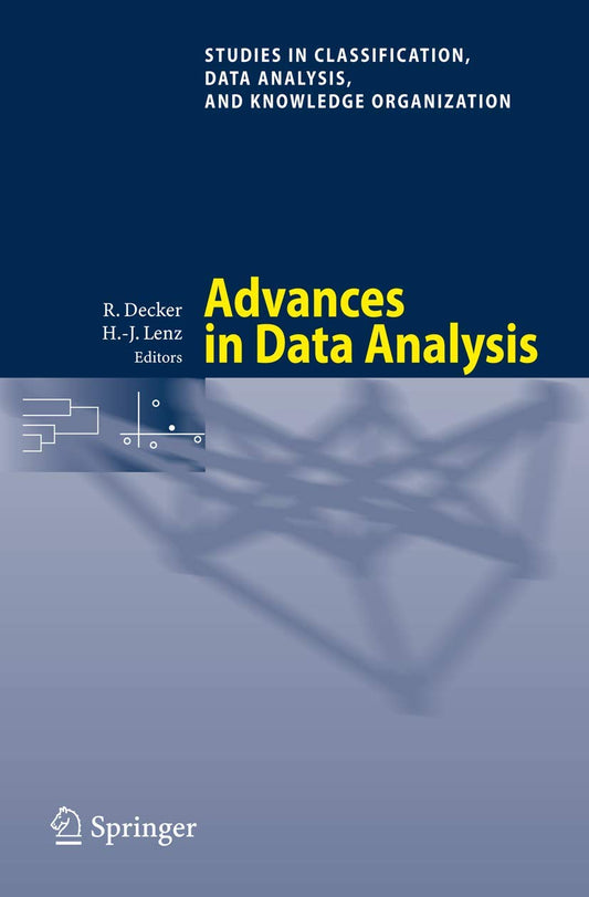 ADVANCES IN DATA ANALYSIS: PROCEEDINGS OF THE 30TH ANNUAL CONFERENCE OF THE GESELLSCHAFT FR KLASSIFIKATION E.V., FREIE UNIVERSITT BERLIN, MARCH 8-10, 2006