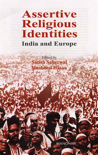 ASSERTIVE RELIGIOUS IDENTITIES: INDIA AND EUROPE