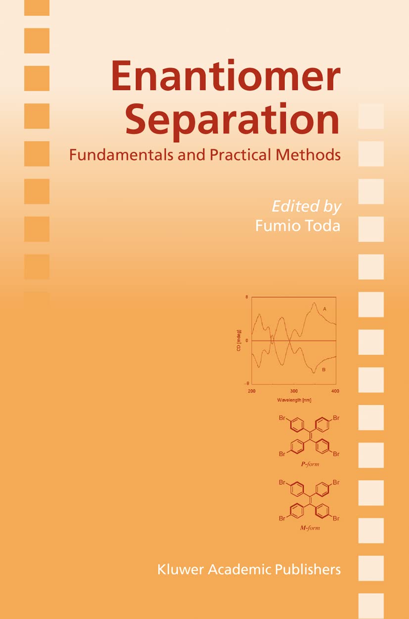 ENANTIOMER SEPARATION : FUNDAMENTALS AND PRACTICAL METHODS