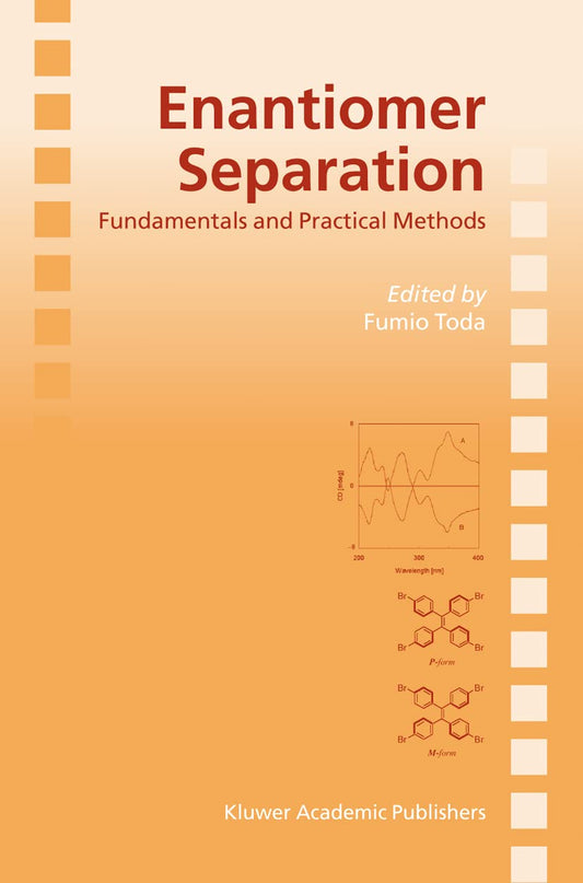 ENANTIOMER SEPARATION : FUNDAMENTALS AND PRACTICAL METHODS