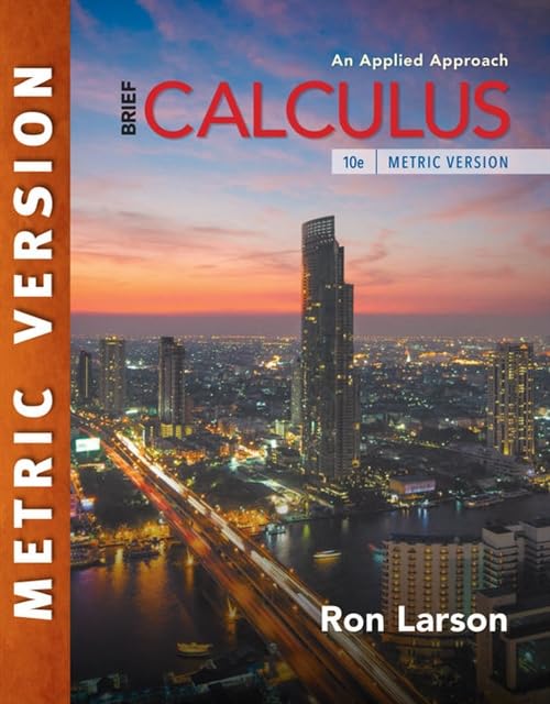 CALCULUS: AN APPLIED APPROACH, BRIEF, INTERNATIONAL METRIC EDITION, 10TH EDITION