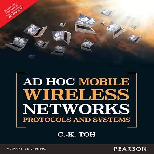 ADHOC MOBILE WIRELESS NETWORKS: PROTOCOLS AND SYSTEMS