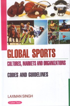Global Sports Cultures Markets and Organisations  - Hardcover