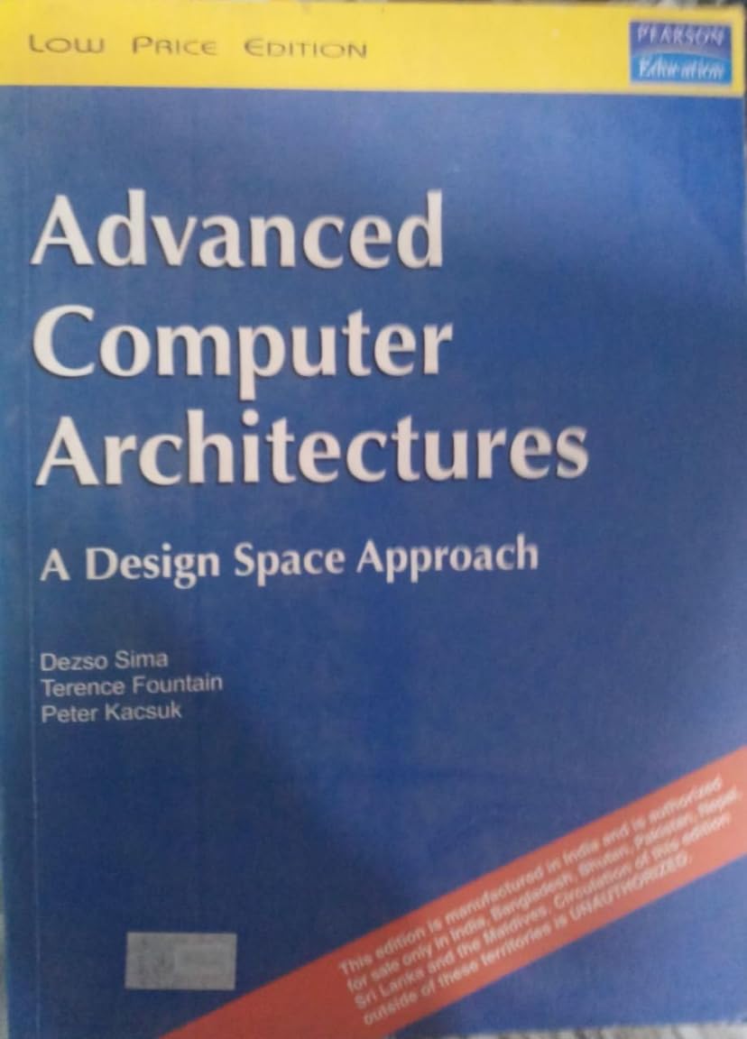 ADVANCED COMPUTER ARCHITECTURES: A DESIGN SPACE APPROACH