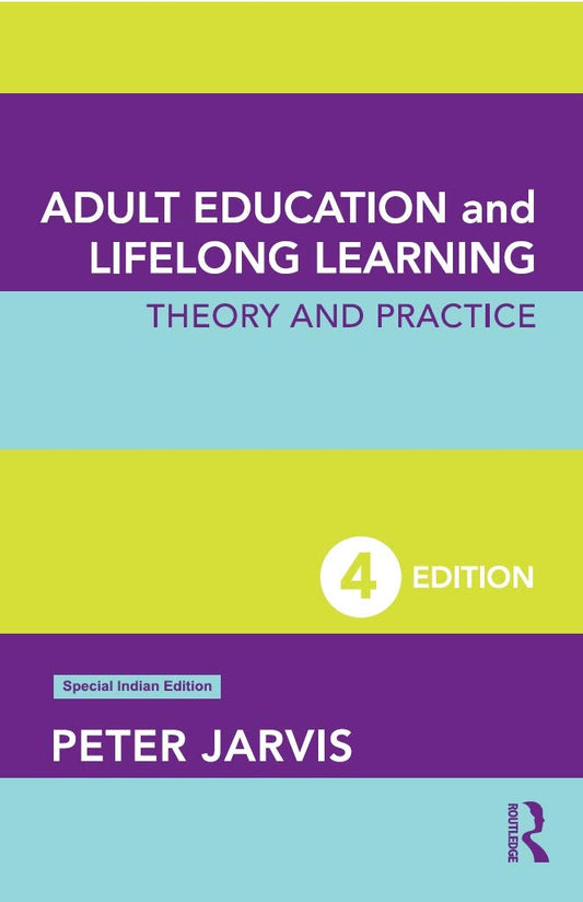 ADULT EDUCATION AND LIFELONG LEARNING: THEORY AND PRACTICE (4TH EDITION)