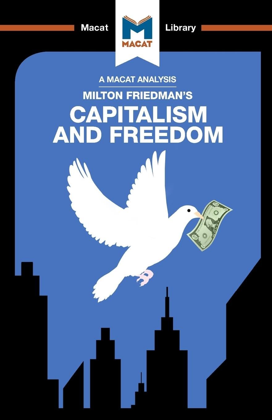 AN ANALYSIS OF MILTON FRIEDMAN'S: CAPITALISM AND FREEDOM
