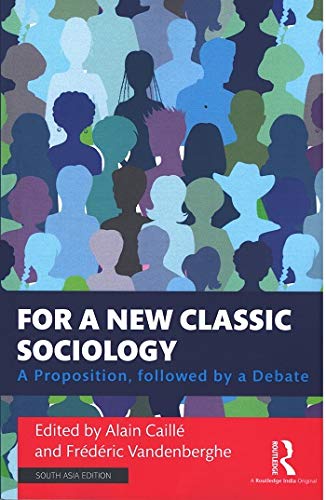 FOR A NEW CLASSIC SOCIOLOGY: A PROPOSITION, FOLLOWED BY A DEBATE