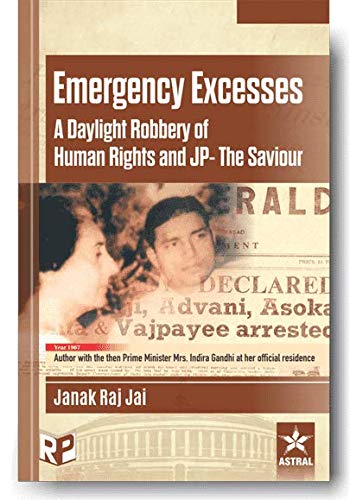 Emergency Excesses: A Daylight Robbery of Human Rights and JP- The Saviour (Rev. edn) (PB)