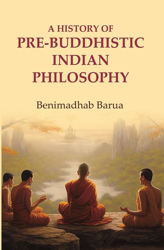 A History of Pre-Buddhistic Indian Philosophy  - Hardcover