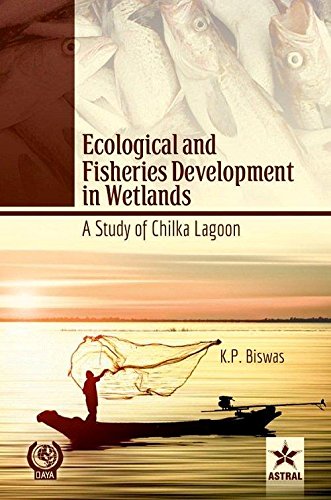 Ecological and Fisheries Development in Wetlands: A Study of Chilka Lagoon