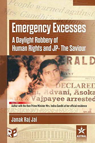 Emergency Excesses: A Daylight Robbery of Human Rights and JP- The Saviour (Rev. edn)