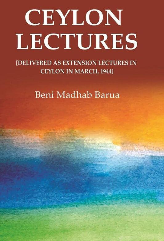 Ceylon Lectures: [Delivered as Extension Lectures in Ceylon in March, 1944]  - Hardcover