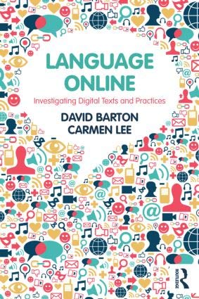 LANGUAGE ONLINE: INVESTIGATING DIGITAL TEXTS AND PRACTICE