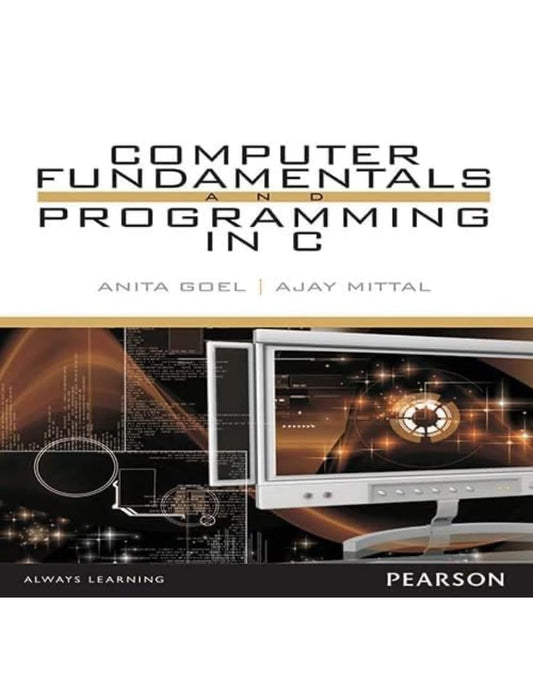 COMPUTER FUNDAMENTALS AND PROGRAMMING IN C, 1/E