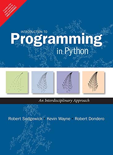 INTRODUCTION TO PROGRAMMING IN PYTHON: AN INTERDISCIPLINARY APPROACH