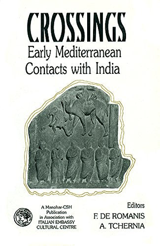 CROSSINGS: EARLY MEDITERRANEAN CONTACTS WITH INDIA