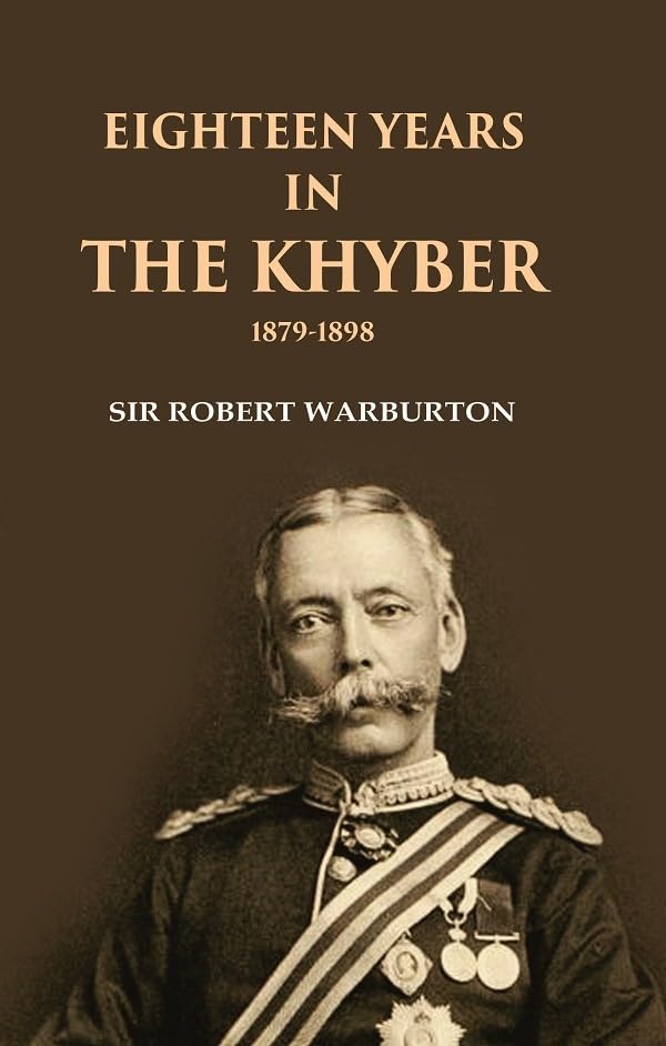 Eighteen Years in the Khyber 1879-1898  - Hardcover