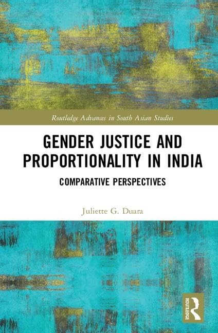 GENDER JUSTICE AND PROPORTIONALITY IN INDIA: COMPARATIVE PERSPECTIVES