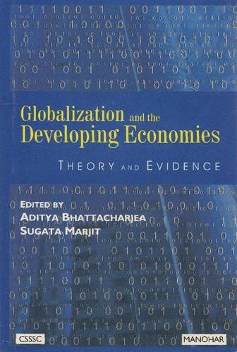 GLOBALIZATION AND THE DEVELOPING ECONOMIES: THEORY AND EVIDENCE