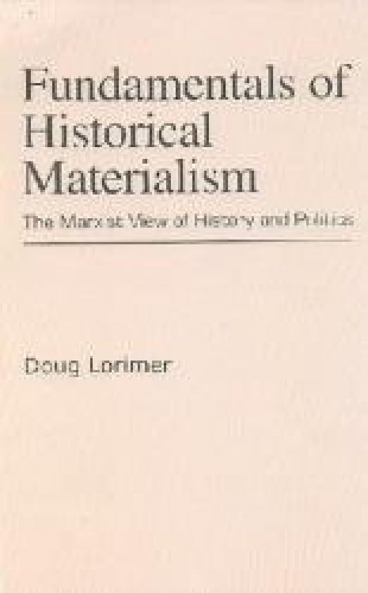 Fundamentals of Historical Materialism; The Marxist View of History and Politics