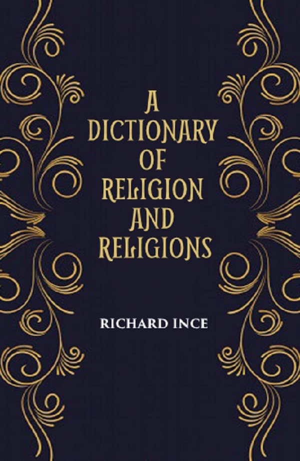 A DICTIONARY OF RELIGION AND RELIGIONS: including Theological and Ecclesiastical Terms  - PAPERBACK