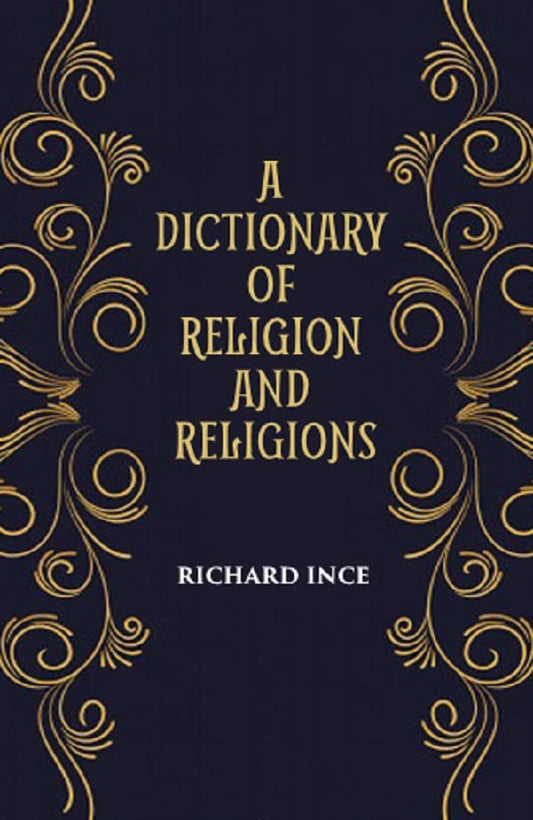 A DICTIONARY OF RELIGION AND RELIGIONS: including Theological and Ecclesiastical Terms - HARDCOVER