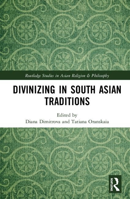 DIVINIZING IN SOUTH ASIAN TRADITIONS