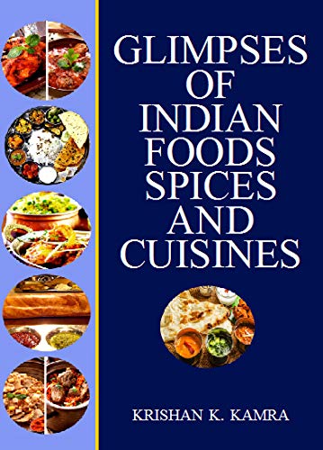 Glimpses of Indian Foods Spices and Cuisines