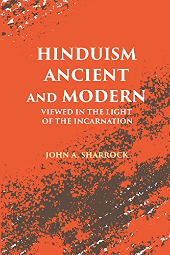 Hinduism Ancient and Modern: Viewed in The Light of The Incarnation (HB)