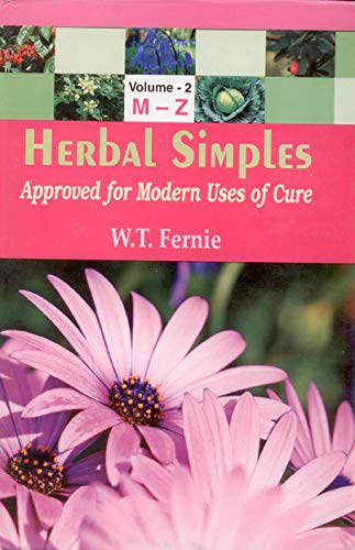 Herbal Simples Approved for Modern Use of Cure in 2 Vols