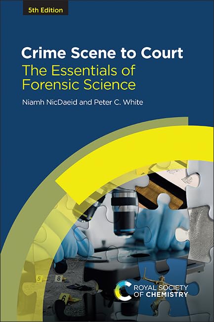 Crime Scene to Court: The Essentials of Forensic Science 5th Edition