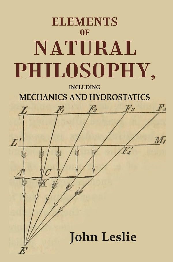 Elements of Natural Philosophy: Including Mechanics and Hydrostatics  - hardcover