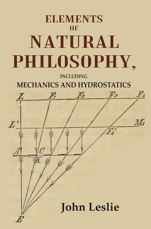Elements of Natural Philosophy: Including Mechanics and Hydrostatics  - hardcover