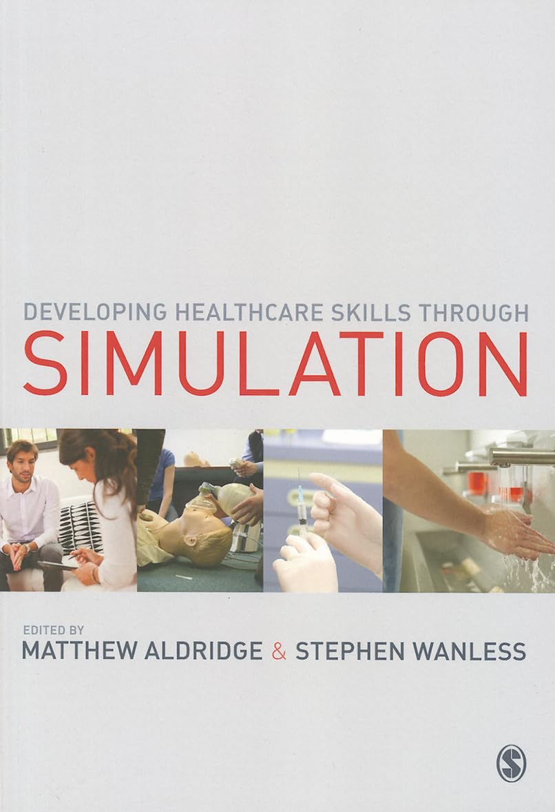 DEVELOPING HEALTHCARE SKILLS THROUGH SIMULATION