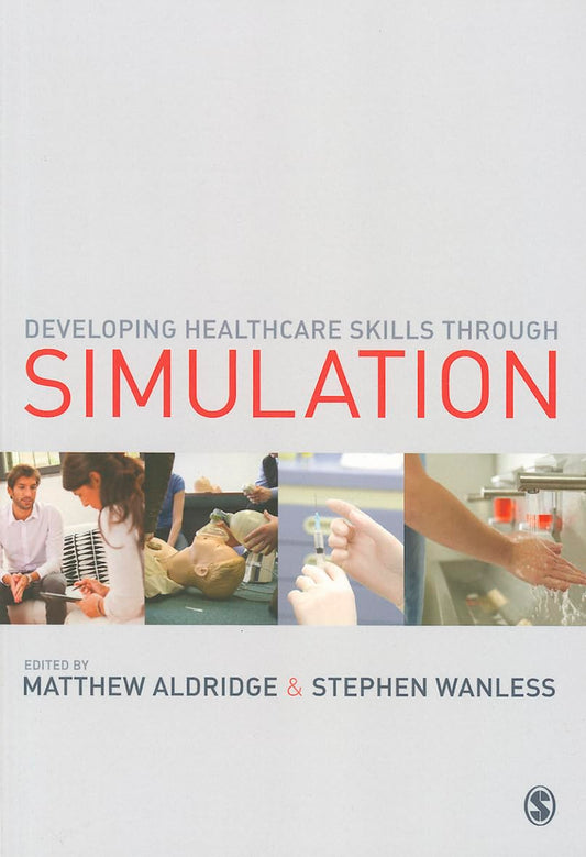 DEVELOPING HEALTHCARE SKILLS THROUGH SIMULATION